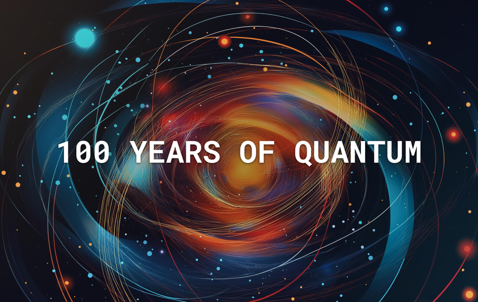 Celebrating 100 Years of Quantum Physics